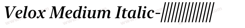 Velox Medium Italic字体转换 Velox Medium Italic字体转换